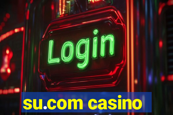 su.com casino